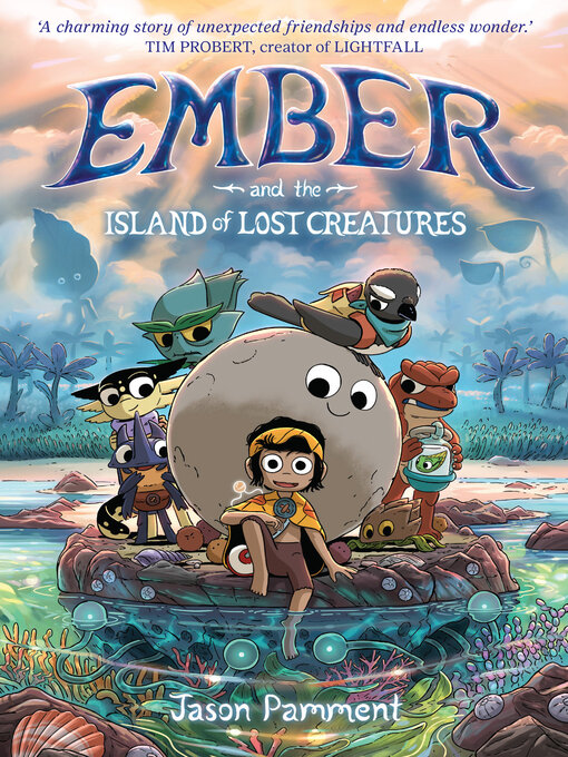 Title details for Ember and the Island of Lost Creatures by Jason Pamment - Available